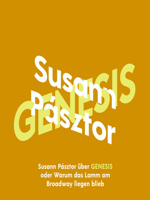 Title details for Susann Pásztor über Genesis oder Warum das Lamm am Broadway liegen blieb--KiWi Musikbibliothek, Band 13 (Ungekürzte Lesung) by Susann Pásztor - Wait list